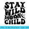 Stay Wild Moon Child Motivational Saying Self Love - Shirt Printing Template PNG - Limited Edition And Exclusive Designs