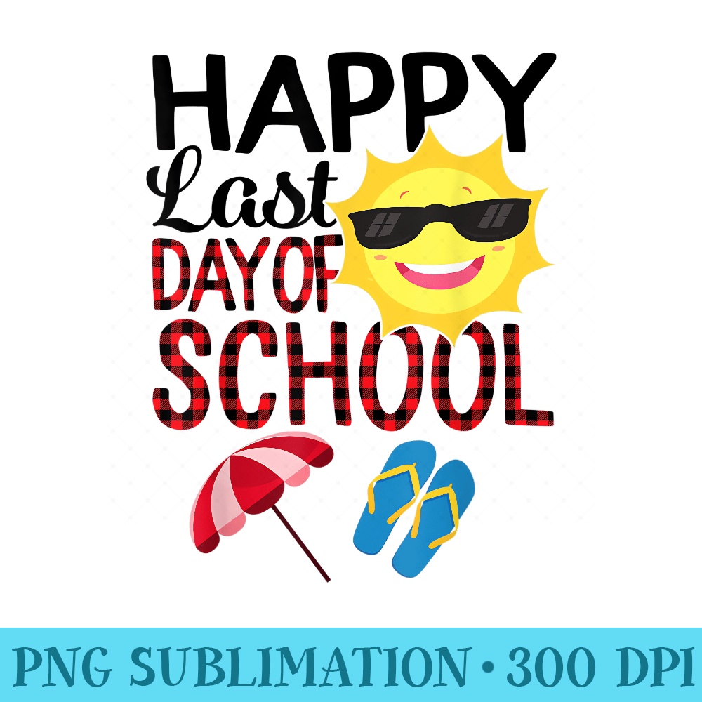 Happy Last Day Of School Teacher Student Beach sunglasses - PNG Download Library - Unlock Vibrant Sublimation Designs