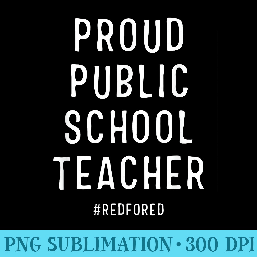Proud Public School Teacher Red For Ed Supporter - PNG Download Button - Lifetime Access To Purchased Files