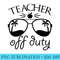 Teacher Off Duty Last Day Of School Summer Vintage Premium - PNG Download Source - Unique And Exclusive Designs