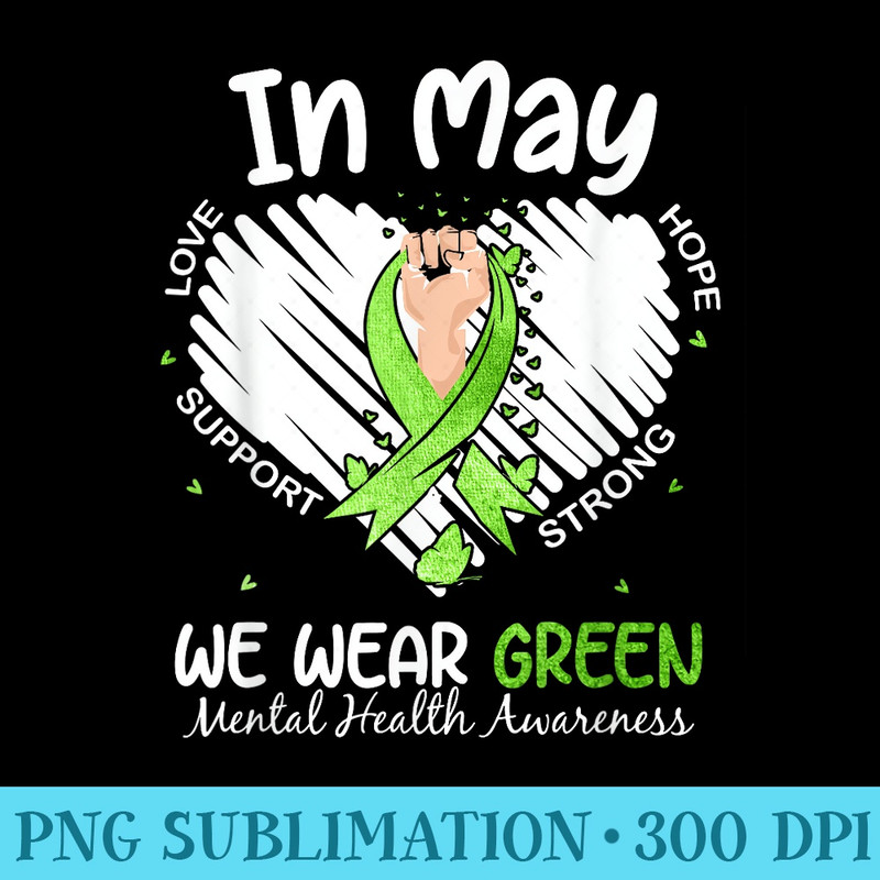 In May We Wear Green Mental Health Awareness Month Heart - PNG Download Gallery - Bold & Eye-catching