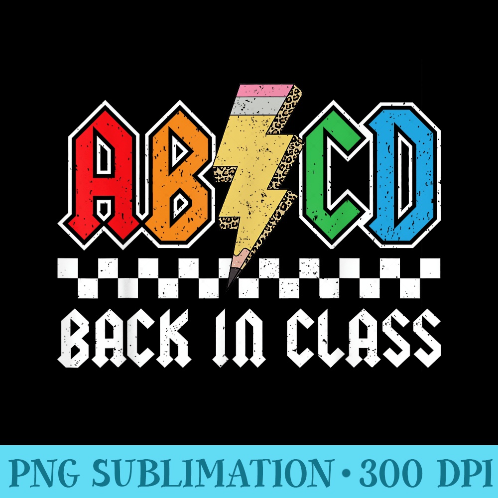 ABCD Back in Class Rocks Back To School Girls Teacher - Sublimation patterns PNG - Perfect for Personalization
