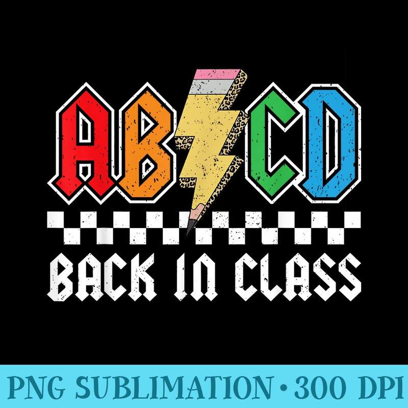 ABCD Back in Class Rocks Back To School Girls Teacher - Sublimation patterns PNG - Perfect for Personalization