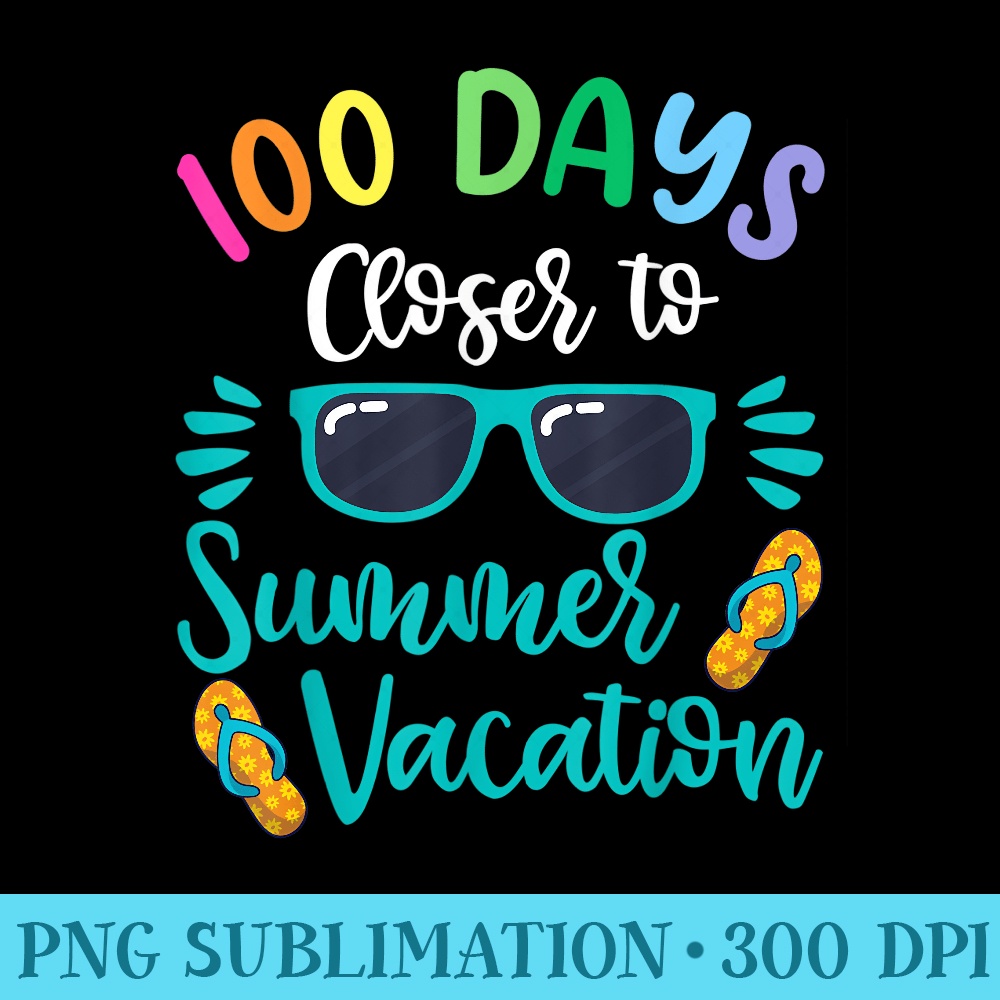 100 Days Of School Teacher , Summer Vacation - PNG Download - Perfect for Creative Projects