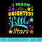 I Teach the Brightest Little Stars Men School Teacher - PNG Download - Add a Festive Touch to Every Day