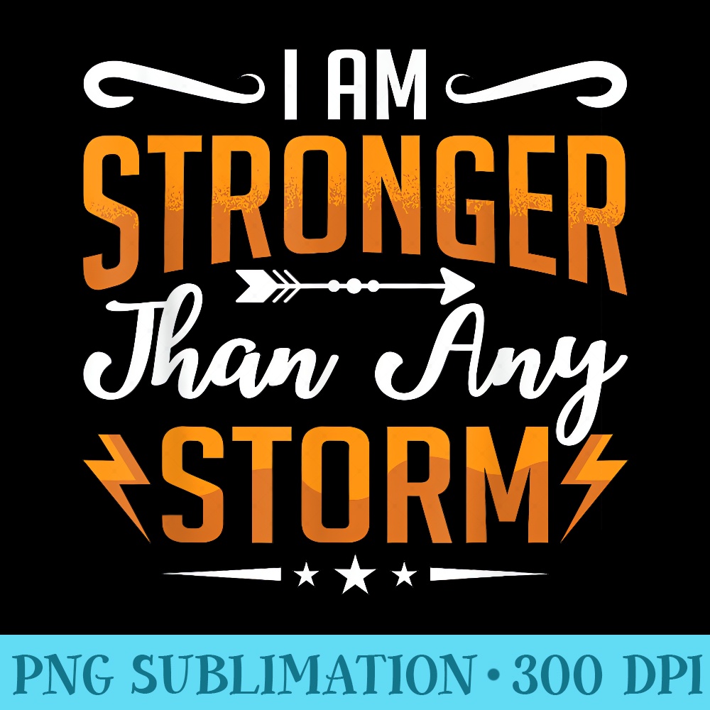 I Am Stronger Than Any Storm Coffee Awareness Mental Health - Shirt Print PNG - Instant Access To Downloadable Files