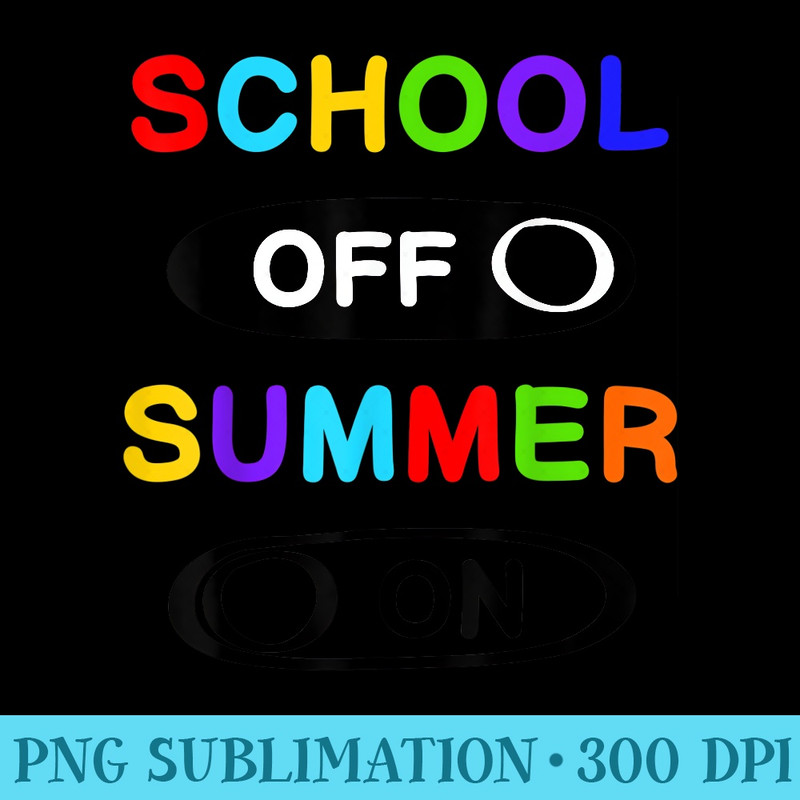 Last Day Of School For Teachers Off School Summer On - Sublimation templates PNG - Fashionable and Fearless