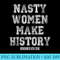 Nasty Women Make History Varsity Vintage Feminist - PNG Clipart - Eco Friendly And Sustainable Digital Products