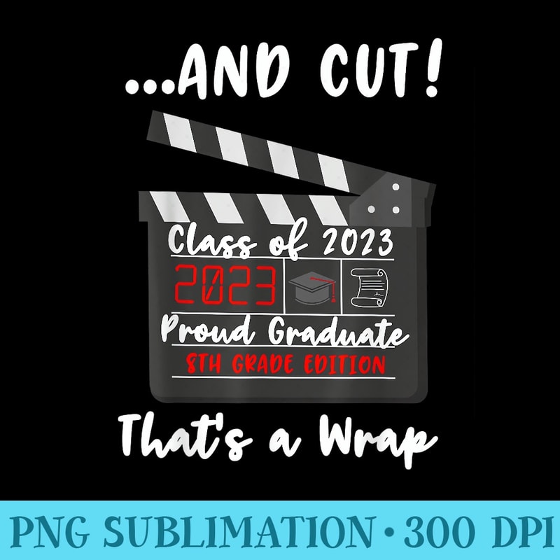 8th Grade Graduation 2023 Graduate Last Day of School Funny - PNG Download Clipart - Unleash Your Creativity