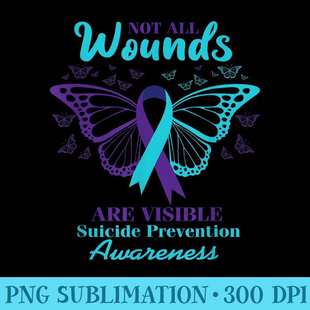 Not All Wounds Are Visible Suicide Awareness Mental Health - PNG File Download - Unleash Your Inner Rebellion