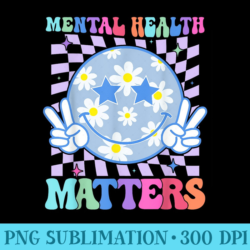 Groovy Mental Health Matters Flower Autism Smile Face Men - High Quality PNG Download - Unlock Vibrant Sublimation Designs