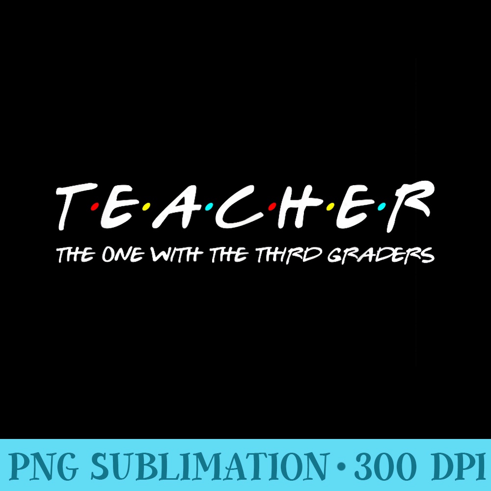 Third Grade Teacher Team Funny Elementary Teaching 3rd Crew - PNG File Download - Instant Access To Downloadable Files