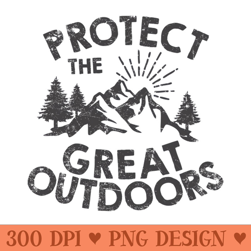 Protect The Great Outdoors - Printable PNG Images - Versatile And Customizable Designs