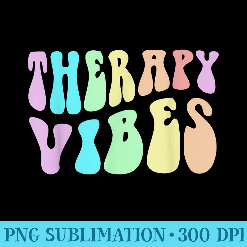 Groovy THERAPY VIBES Therapist Crew Healing Wellness Squad - PNG design assets - Defying the Norms