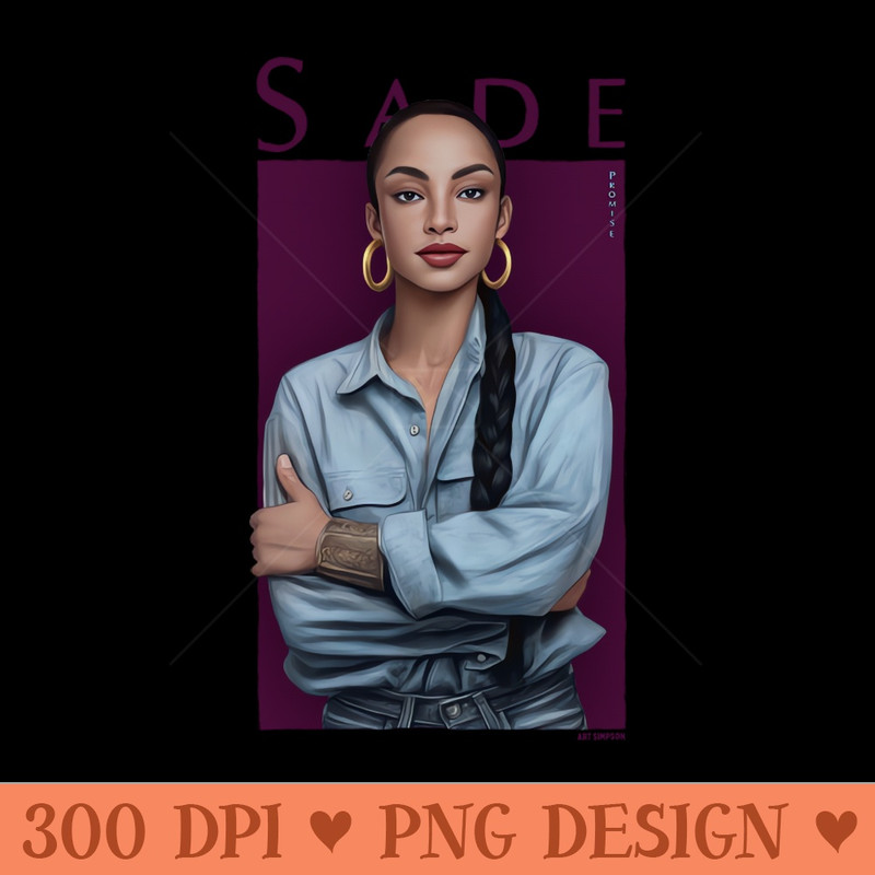 Sade - High Resolution PNG Designs - Unique And Exclusive Designs
