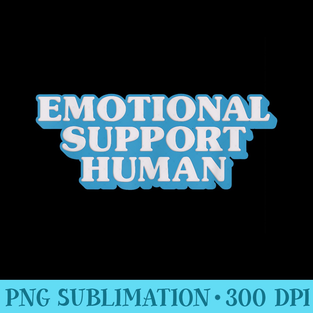 Emotional Supports Human Therapist Mental Health - Sublimation PNG download - Perfect for Creative Projects