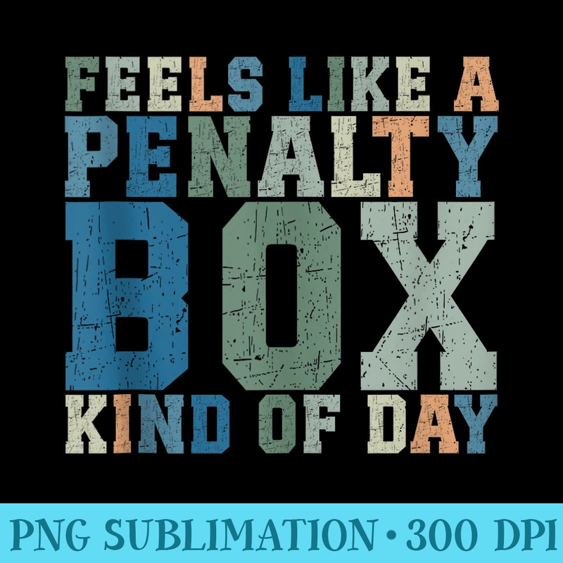 Feels Like A Penalty Box Kind Of Day - High resolution PNG download - Defying the Norms