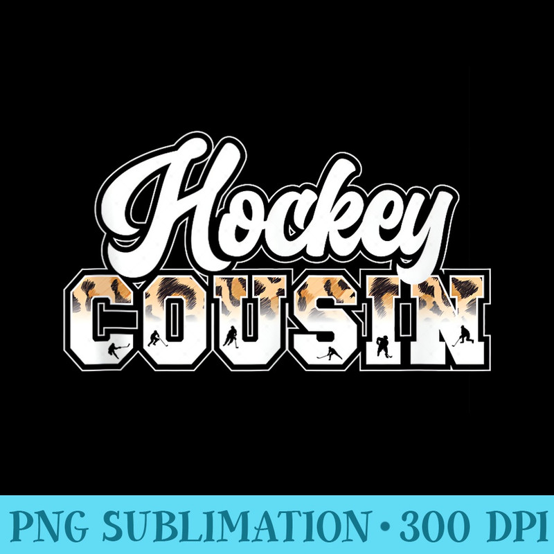 Ice Hockey Cousin Leopard Cousin Of A Hockey Player - Digital PNG Downloads - Trendsetting And Modern Collections