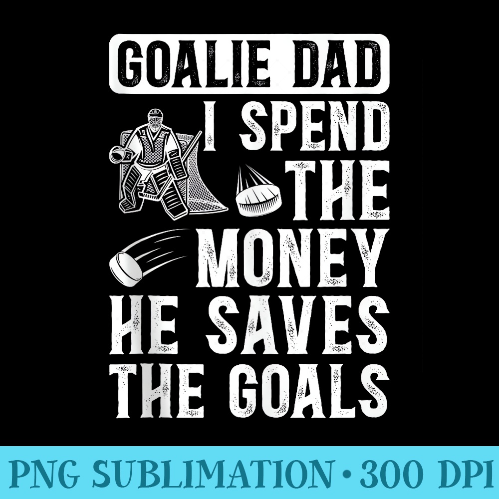 Mens He Saves Hockey Goalkeeper Dad Of A Hockey Goalie Father - Shirt Clipart Free PNG - Spice Up Your Sublimation Projects