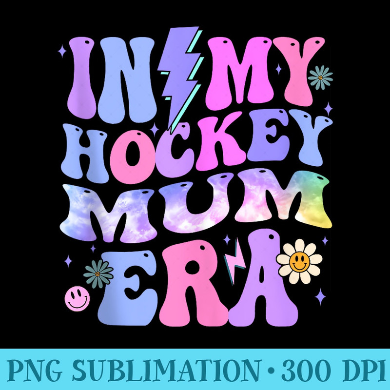 Groovy Tie Dye In My Hockey Mum Era - PNG Download - Create with Confidence