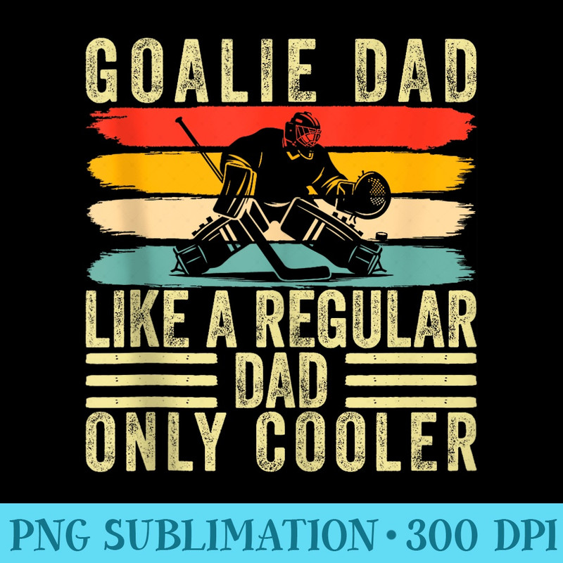 Mens Goalie Dad Design Father Day For Hockey Goalie Father - Mug Sublimation PNG - Fashionable and Fearless
