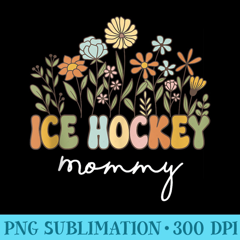 Ice Hockey Mommy Hockey Player Puck Sport Enthusiast - PNG Art Files - Bring Your Designs to Life