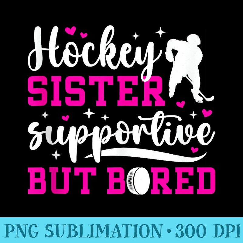Hockey Sister Supportive But Bored Ice Hockey Player Sister - PNG Graphics Download - Quick And Seamless Download Process