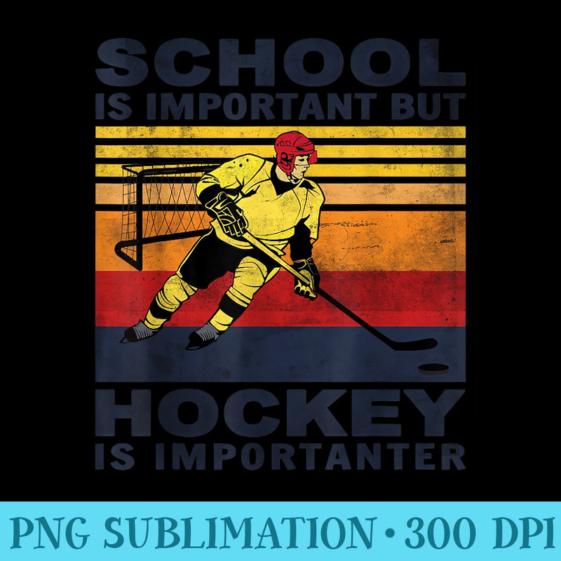 School Is Important But Hockey is Importanter - PNG Graphics Download - Versatile And Customizable Designs