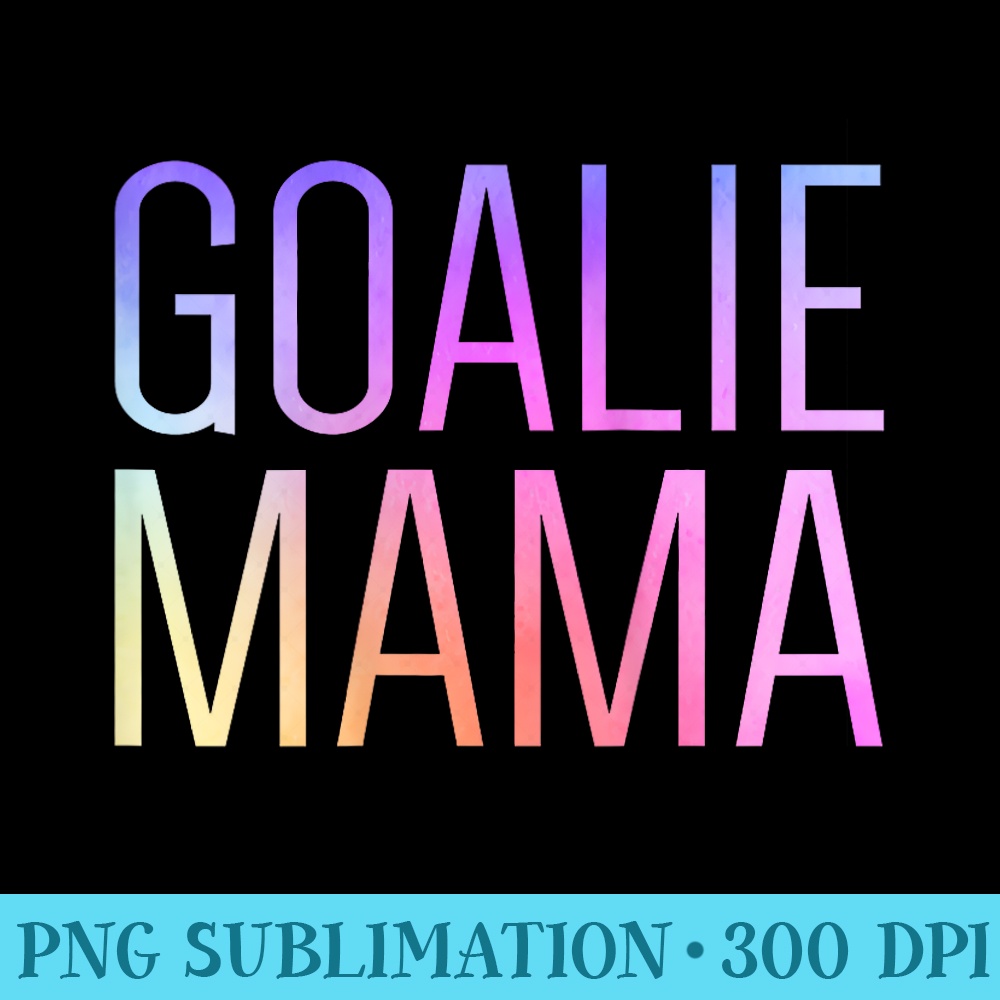 s Goalie Mama Cute Goalie Mom Lacrosse Soccer Hockey Goalies - Free PNG Download - Bold & Eye-catching