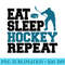 Eat Sleep Hockey Repeat Hockey Lovers - PNG Download Source - Bring Your Designs to Life