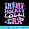 Groovy Tie Dye In My Hockey Lolli Era - Casual Shirt PNG - Unleash Your Inner Rebellion