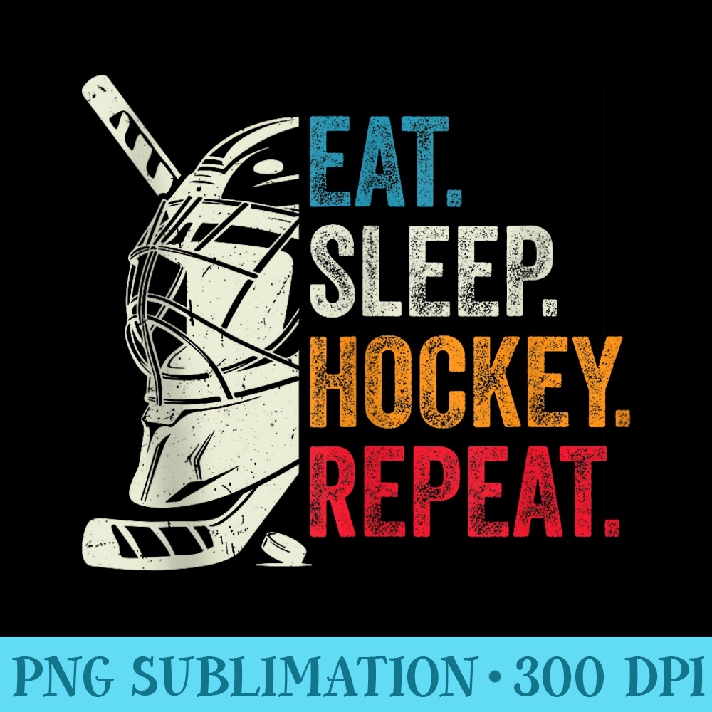 Eat Sleep Hockey Repeat Adult Ice Hockey Goalie Vintage - PNG Design Files - Perfect for Personalization