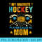 My Favorite Hockey Player Calls Me Mom Vintage Fathers Day - Shirt Graphics for Download - Premium Quality PNG Artwork
