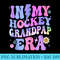 Groovy Tie Dye In My Hockey Grandpap Era - Shirt Artwork Download - Limited Edition And Exclusive Designs