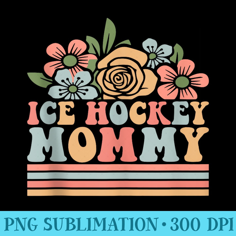 Ice Hockey Mommy Hockey Player Puck Sport Enthusiast - PNG File Download - Unlock Vibrant Sublimation Designs