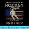 My Favorite Hockey Player Calls Me Brother - PNG Download Library - Versatile And Customizable Designs