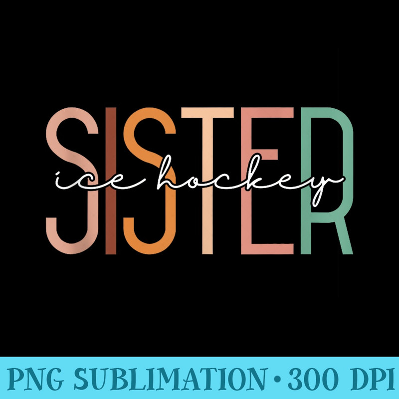 Ice Hockey Sister Hockey Player Puck Sport Enthusiast - Unique Sublimation patterns - Bold & Eye-catching