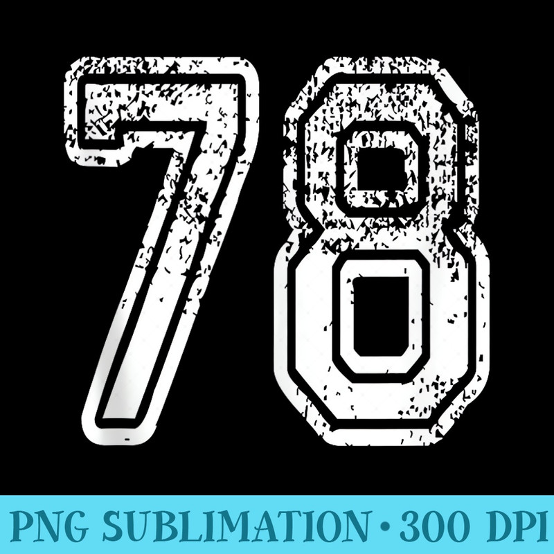 78 Grungy Numbered Sports Team printed both sides - Sublimation graphics PNG - Perfect for Sublimation Art