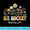 Ice Hockey Mama Hockey Player Puck Sport Enthusiast - Transparent Shirt Clip Art - Instant Access To Downloadable Files