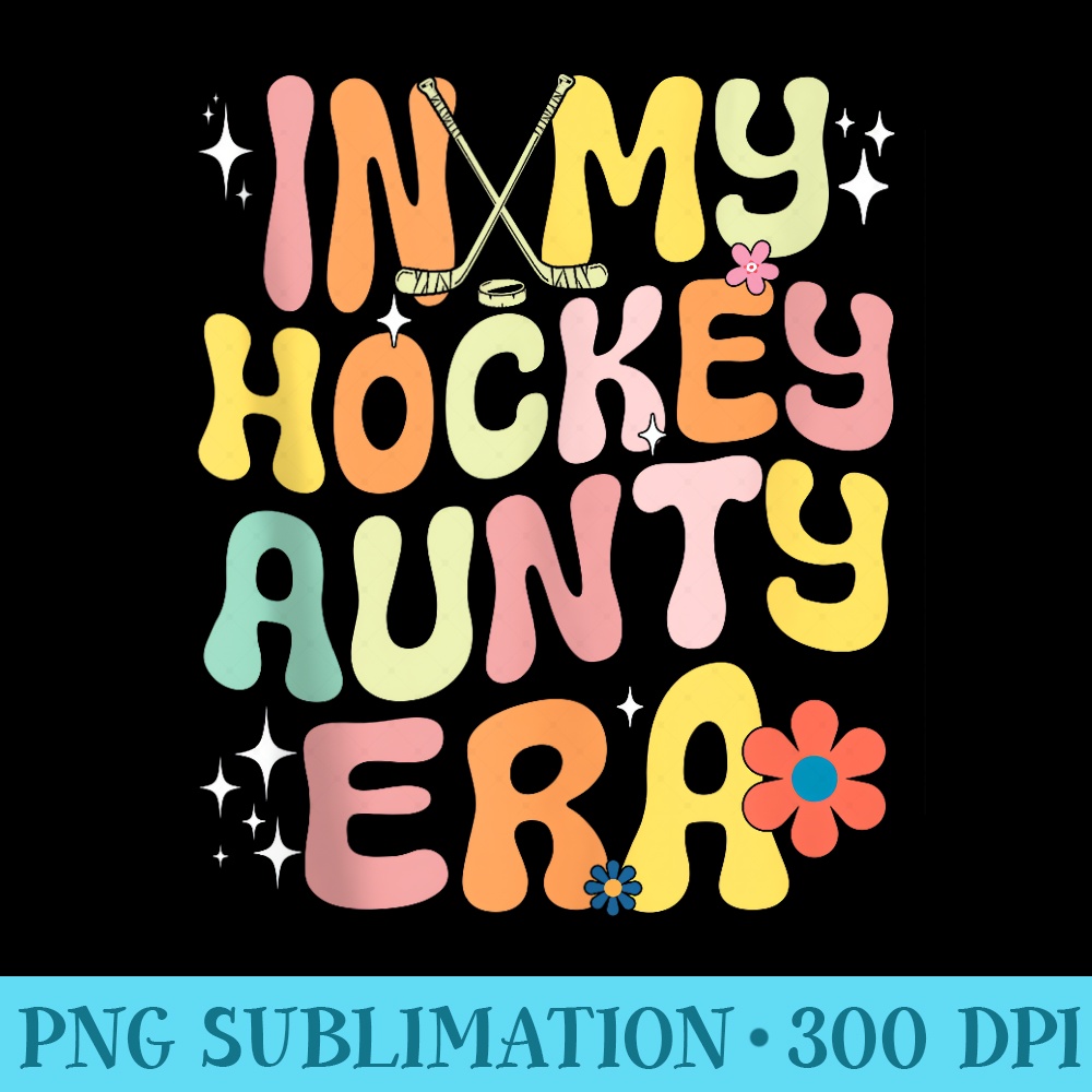 Groovy In My Hockey Aunty Era Ice Hockey Lover - High Resolution Shirt PNG - Eco Friendly And Sustainable Digital Products