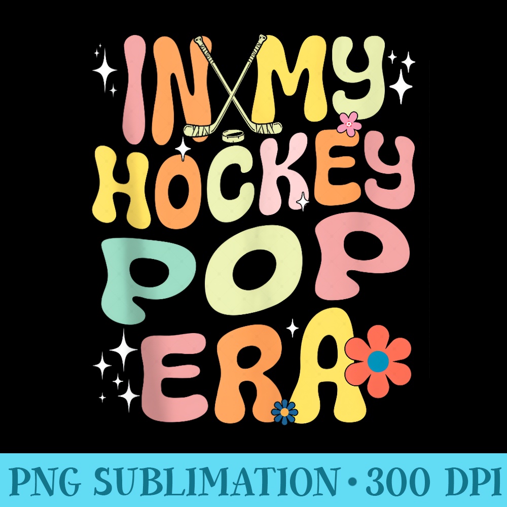 Groovy In My Hockey Pop Era Ice Hockey Lover - Sublimation PNG download - Defying the Norms