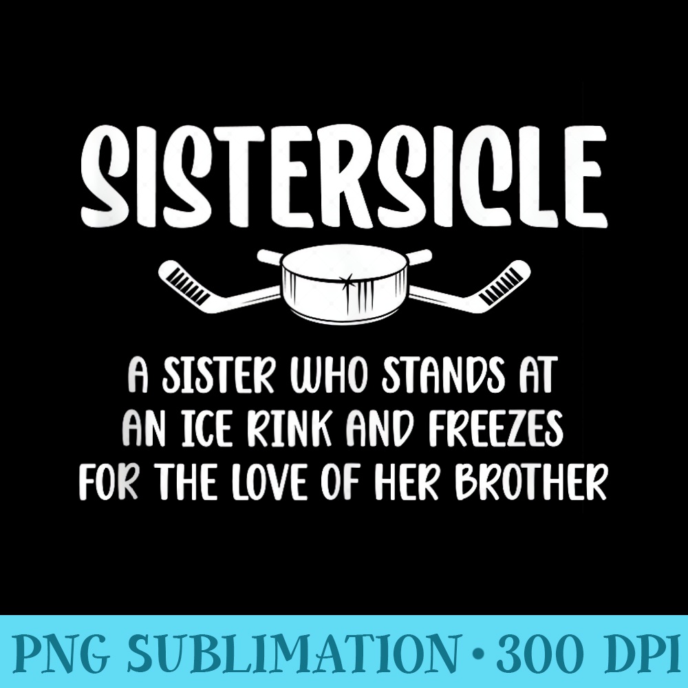 Sistersicle Definition Ice Hockey Sister Of A Hockey Player - PNG Download Website - Transform Your Sublimation Creations