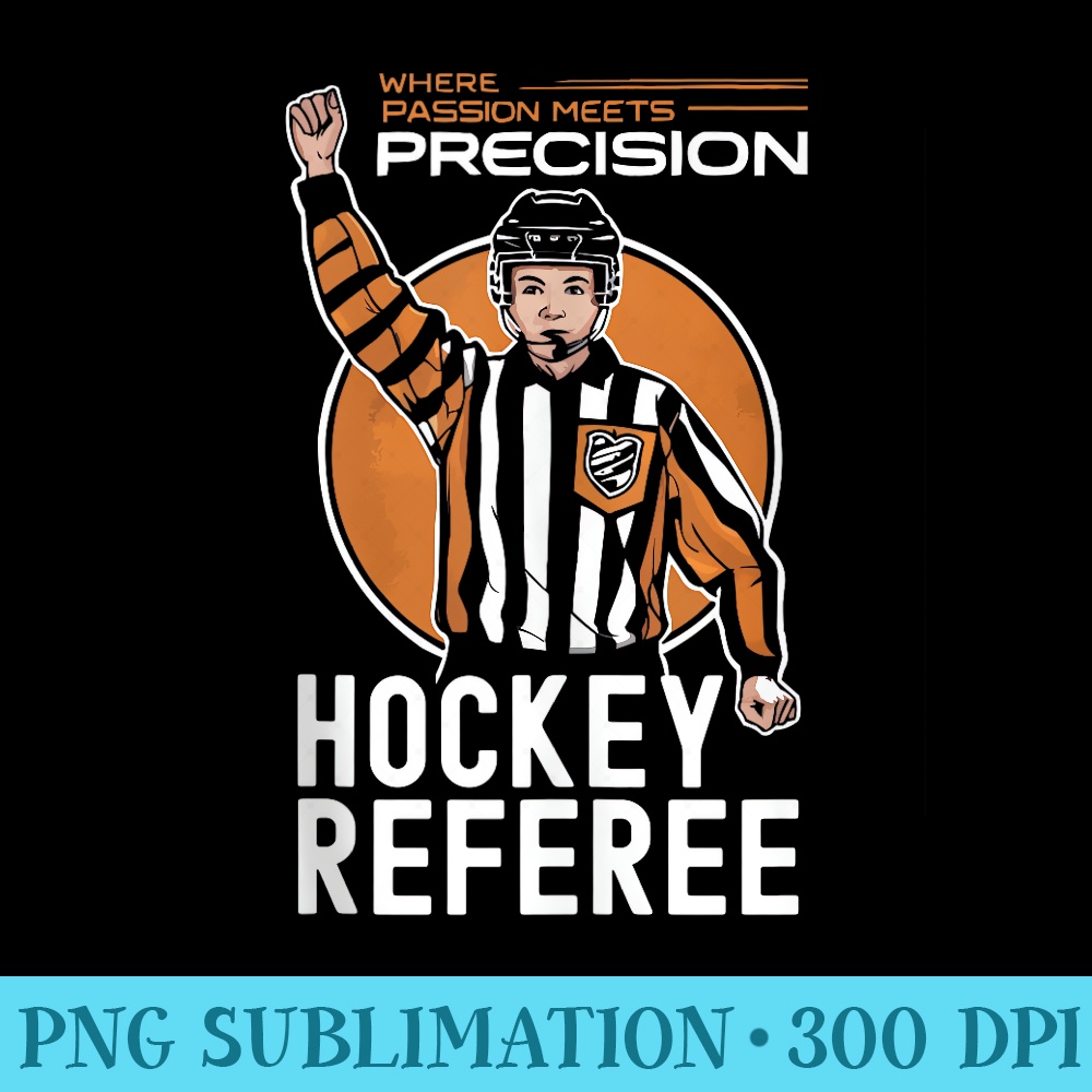 Hockey Referee Refereeing Ref Sports Game Official - Sublimation images PNG download - Unleash Your Creativity