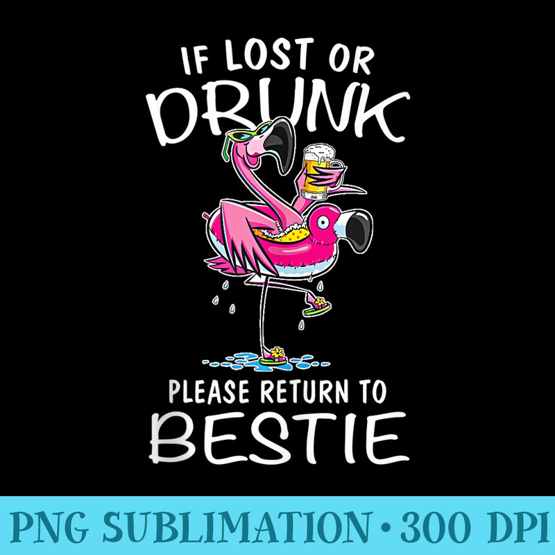 If lost or drunk please return to my bestie Couple Flamingo - PNG Clipart Download - Unlock Vibrant Sublimation Designs