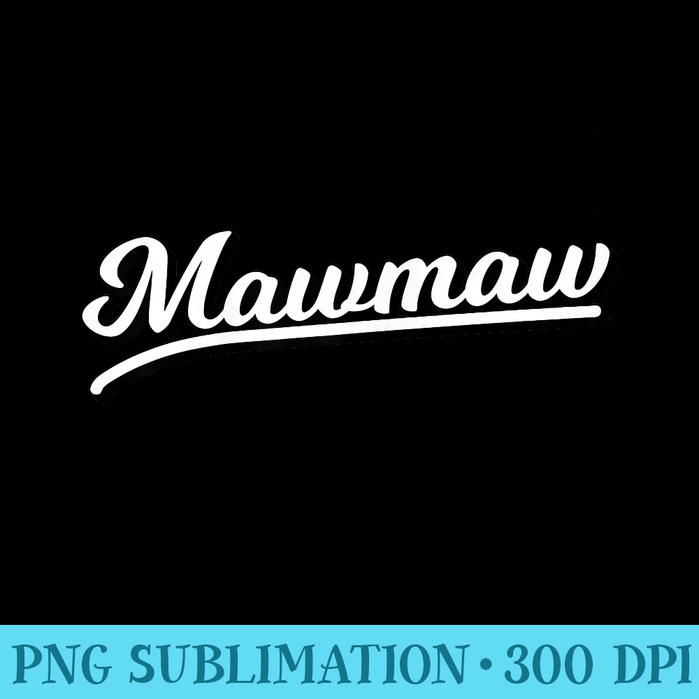 Cute Mawmaw Type Lettering for Grandma - PNG Download Artwork - Defying the Norms