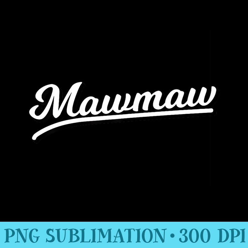 Cute Mawmaw Type Lettering for Grandma - PNG Download Artwork - Defying the Norms