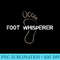 Funny Podiatrist T s Foot Whisperer - High Quality PNG Download - Easy-To-Print And User-Friendly Designs
