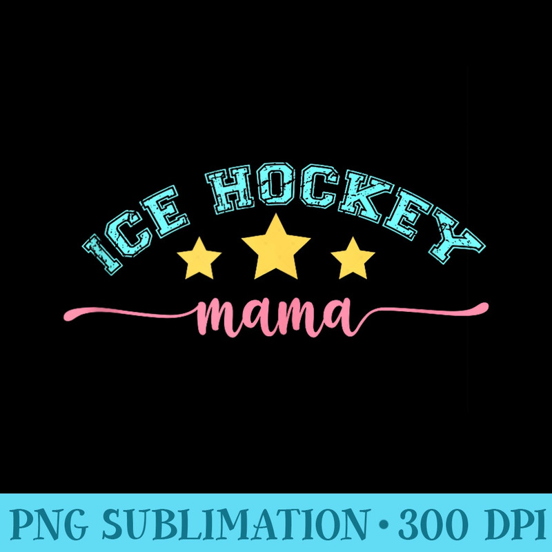 Ice Hockey Mama Mothers Day Extreme Sports - Download PNG Pictures - Revolutionize Your Designs