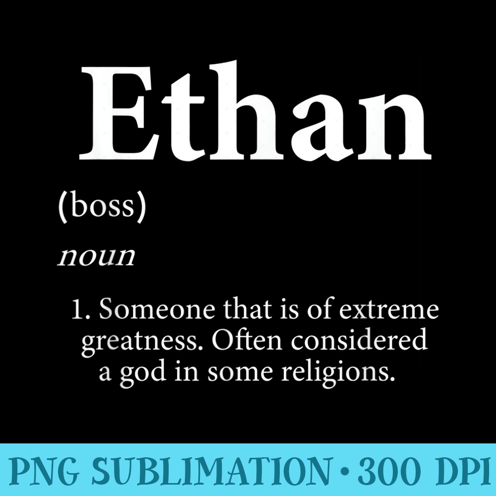 Ethan Definition Cute Personalized Name For Ethan - Download PNG images - Instantly Transform Your Sublimation Projects