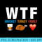 WTF Whiskey Turkey Family Thanksgiving Funny - Sublimation templates PNG - Versatile And Customizable Designs